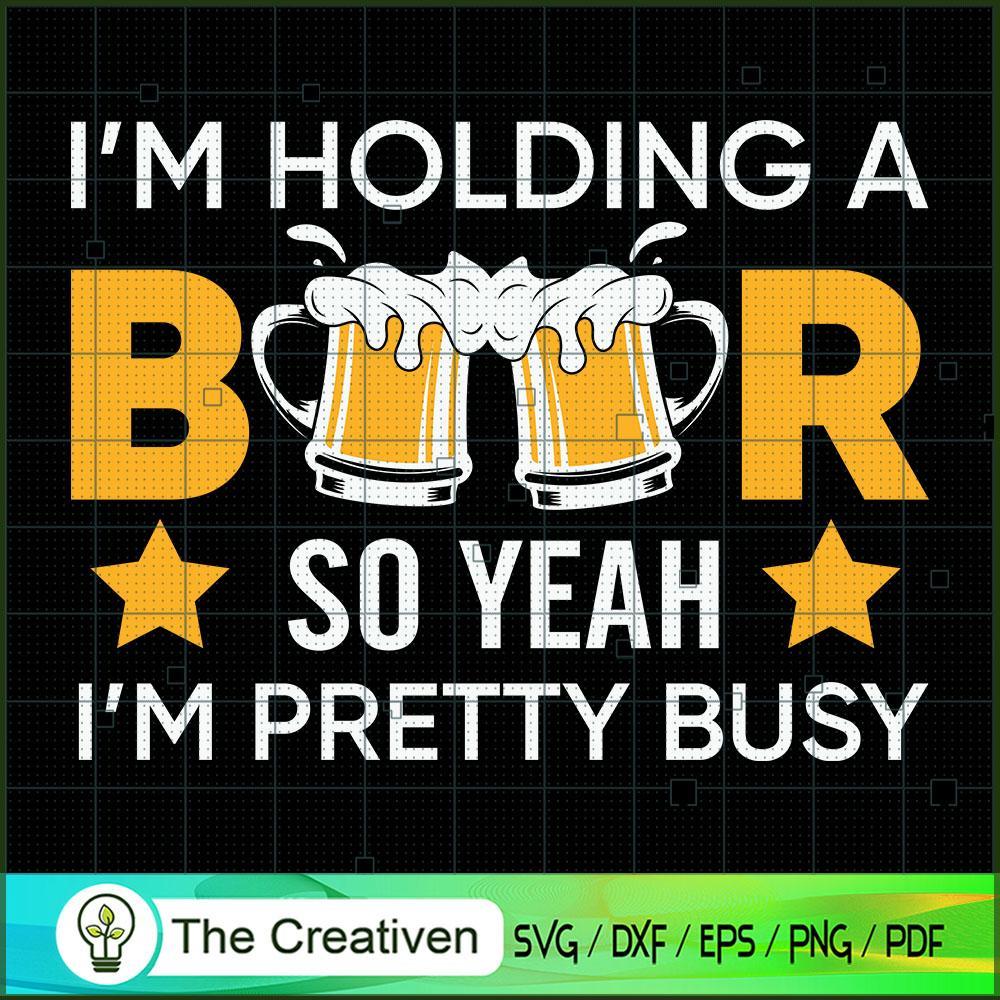 I'm Holding a Beer I'm Prett SVG Cut File for Cricut 1 I'm Holding a Beer I'm Prett SVG Cut File for Cricut