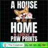 A Home Without Paw Prints Dogs SVG , Dog SVG , Dog Silhouette