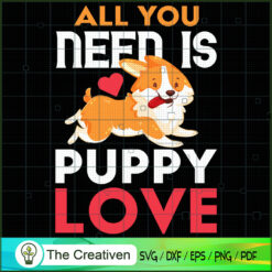 All You Need is Puppy Love Dog SVG , Dog SVG , Dog Silhouette