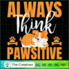 Always Think Pawsitive Dogs SVG , Dog SVG , Dog Silhouette 2 40 copy 24