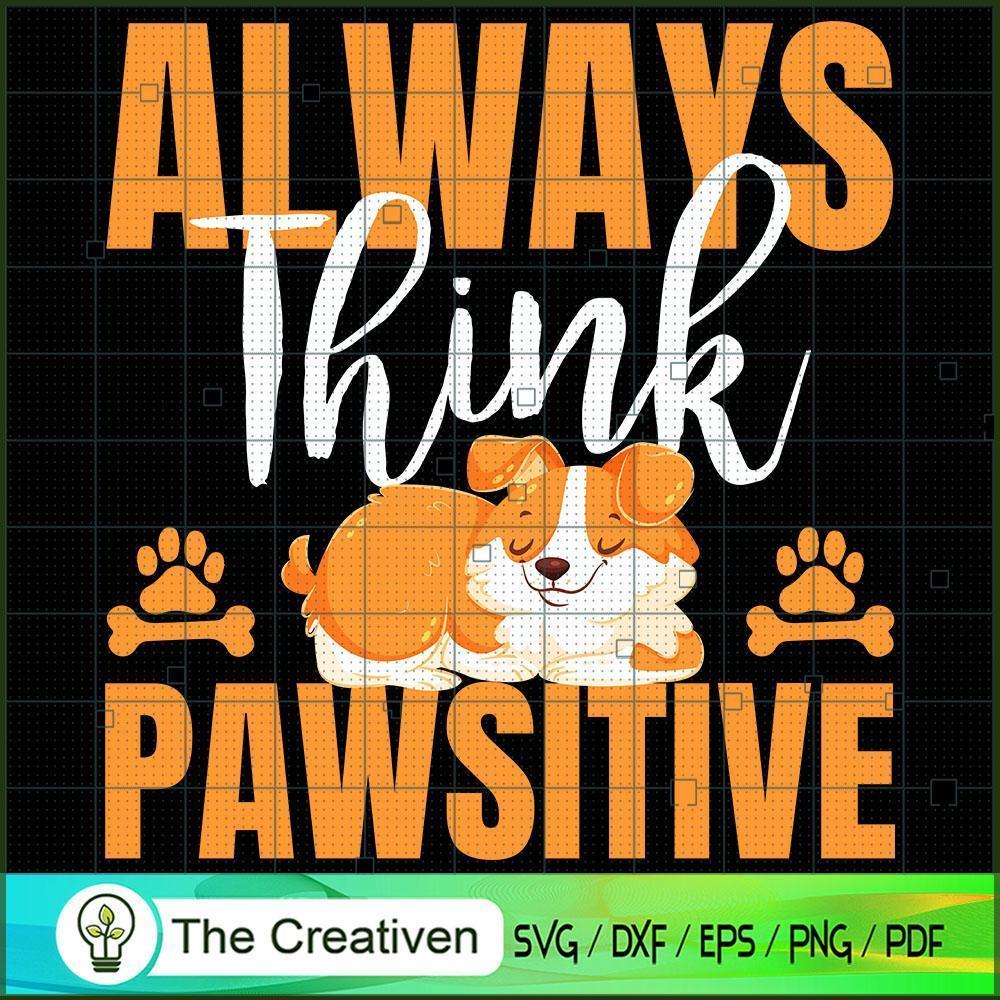 Always Think Pawsitive Dogs SVG , Dog SVG , Dog Silhouette 1 40 copy 24
