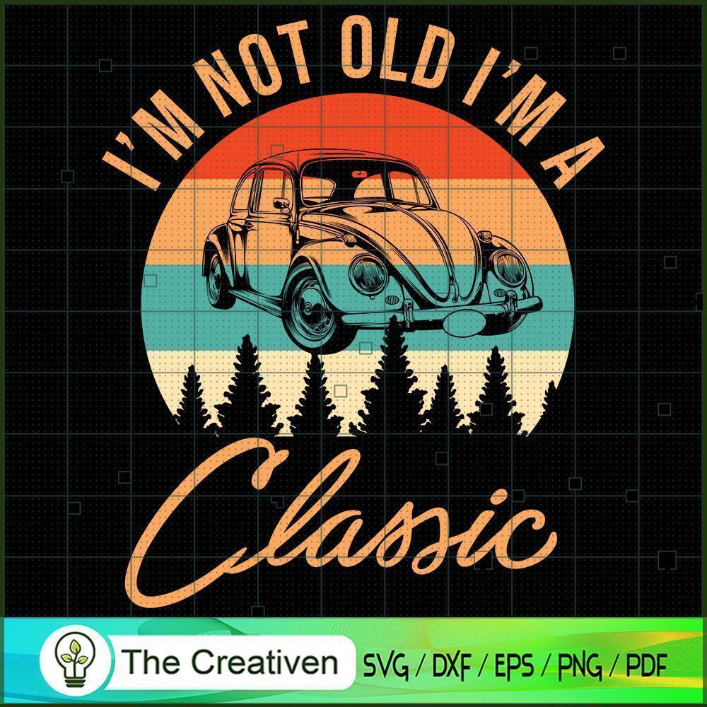 Retro Vintage I'm Not Old Im Classic Car SVG, Vintage 80s SVG, Old Style SVG 1 23 copy 39