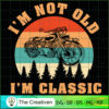 I'm Not Old Im Classic Morotcycle SVG, Vintage 80s SVG, Old Style SVG 2 24 copy 39
