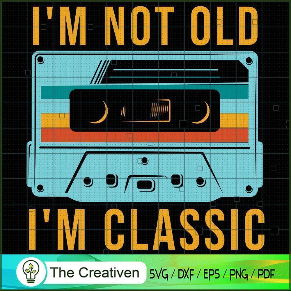 Cassette I'm Not Old I'm a Classic 1980 SVG, Vintage 80s SVG, Old Style SVG 1 22 copy 40