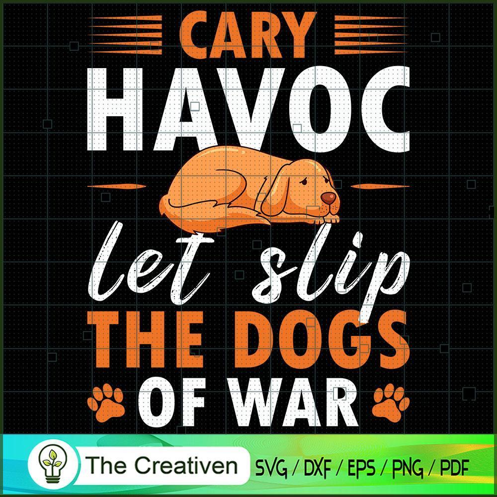 Cary Havoc Let Slip the Dogs of War SVG , Dog SVG , Dog Silhouette 1 Cary Havoc Let Slip the Dogs of War SVG , Dog SVG , Dog Silhouette