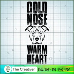 Cold Nose Warm Heart Dog SVG , Dog SVG , Dog Silhouette