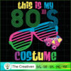 This is My 80s Costume Party Costume 80s SVG, Vintage 80s SVG, Old Style SVG 2 15 copy 45
