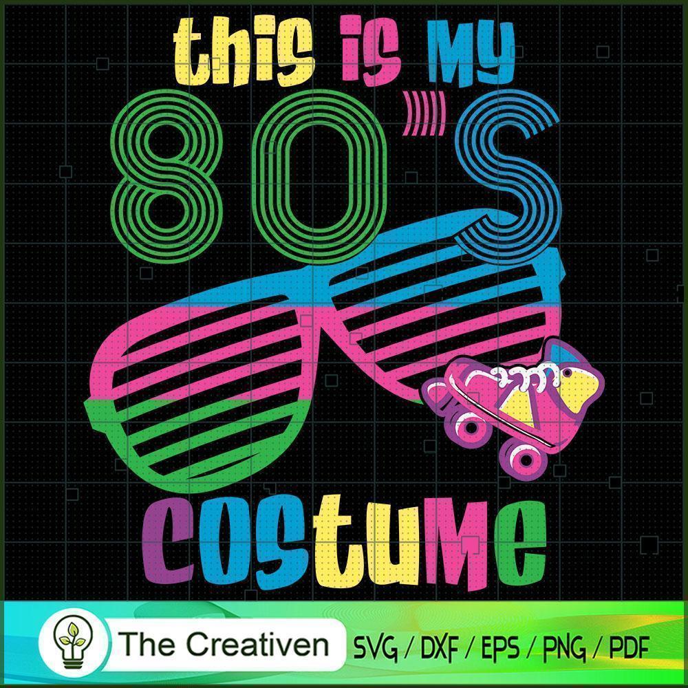 This is My 80s Costume Party Costume 80s SVG, Vintage 80s SVG, Old Style SVG 1 15 copy 45