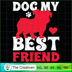Dog My Best Friend SVG , Dog SVG , Dog Silhouette