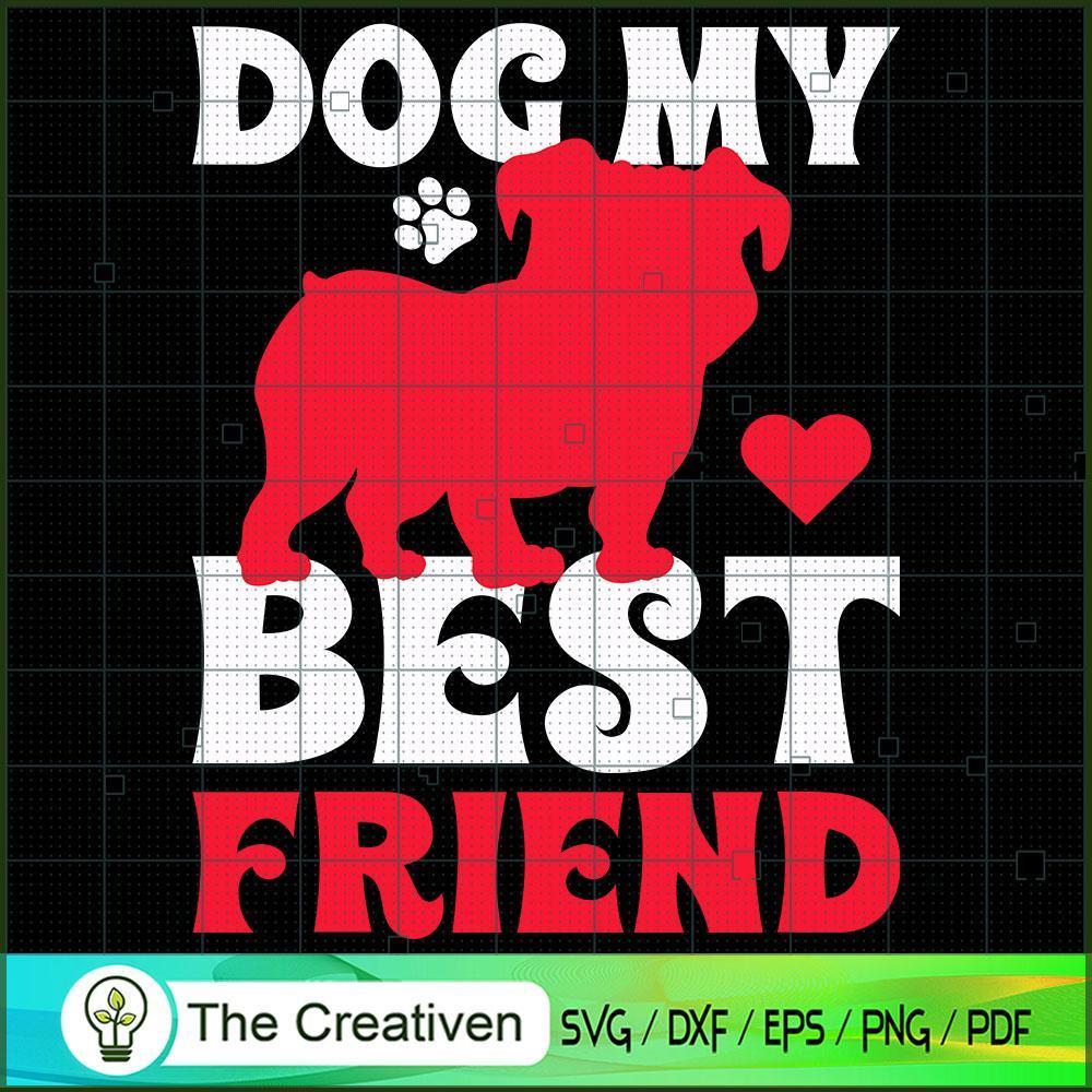 Dog My Best Friend SVG , Dog SVG , Dog Silhouette 1 Dog My Best Friend SVG , Dog SVG , Dog Silhouette