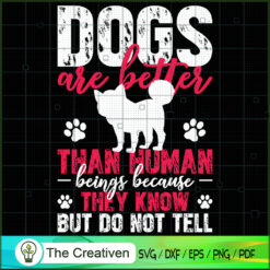 Dogs Are Better Than Human B SVG Cut File for Cricut