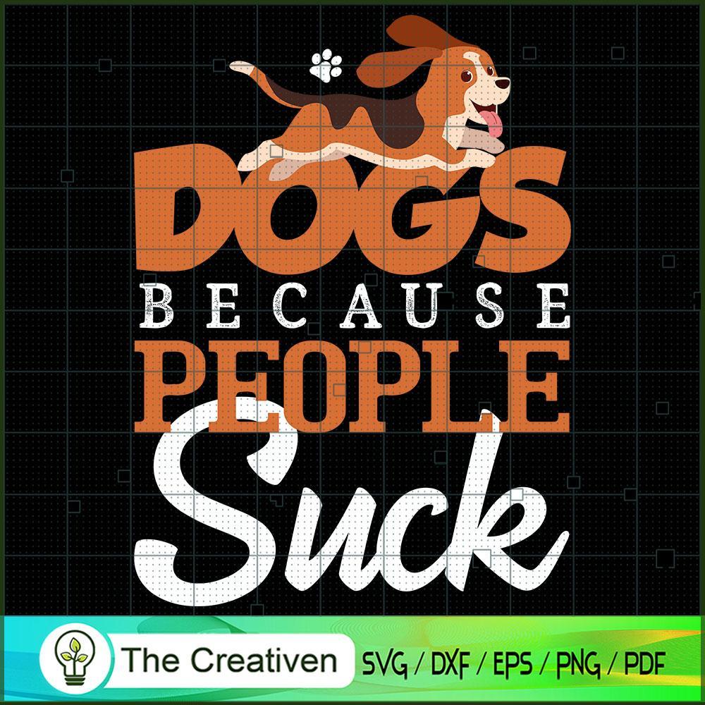 Dogs Because People Suck SVG , Dog SVG , Dog Silhouette 1 Dogs Because People Suck SVG , Dog SVG , Dog Silhouette