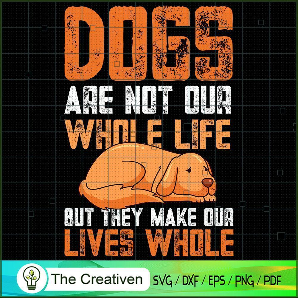 Dogs Are Not Our Whole Life SVG , Dog SVG , Dog Silhouette 1 Dogs Are Not Our Whole Life SVG , Dog SVG , Dog Silhouette