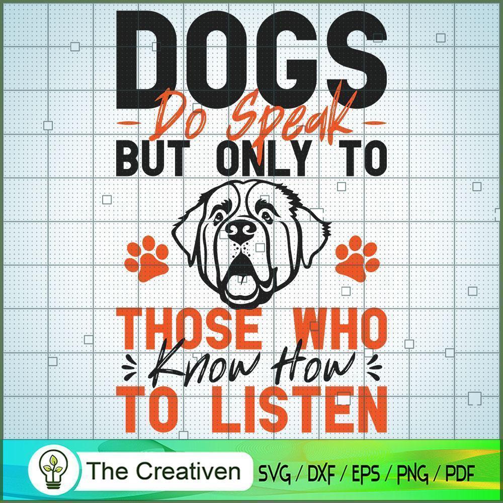 Dogs Do Speak But ONly To Those Who Kn SVG Cut File fo Design 16157 1 Dogs Do Speak But ONly To Those Who Kn SVG Cut File fo Design 16157