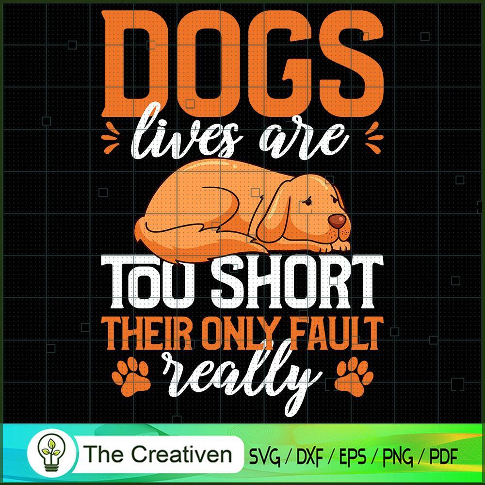 Dogs' Lives Are Too Short Th SVG Cut File for Cricut 1 Dogs' Lives Are Too Short Th SVG Cut File for Cricut