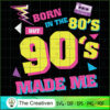 Born in the 80s but 90s Made Me 80s 90s SVG, Vintage 80s SVG, Old Style SVG 3 2 copy 48