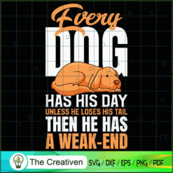 Every Dog Has His Day Unless SVG Cut File for Cricut