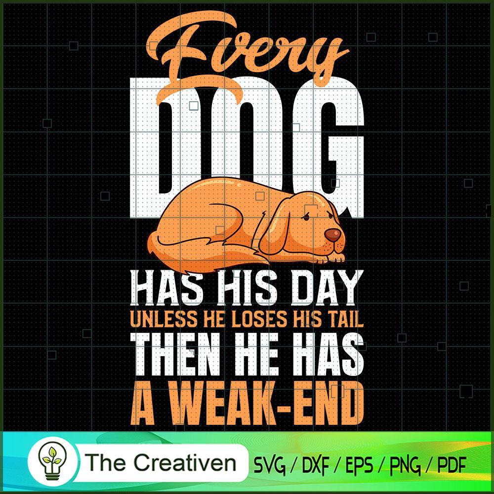 Every Dog Has His Day Unless SVG Cut File for Cricut 1 Every Dog Has His Day Unless SVG Cut File for Cricut