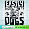 Easily Distracted by Dogs SVG , Dog SVG , Dog Silhouette 2 17 copy 38