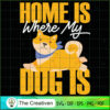 Home is Where My Dog is SVG Cut File for Cricut & Silhouette 3 14 copy 41