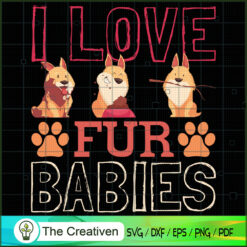 I Love Fur Babies SVG , Dog SVG , Dog Silhouette