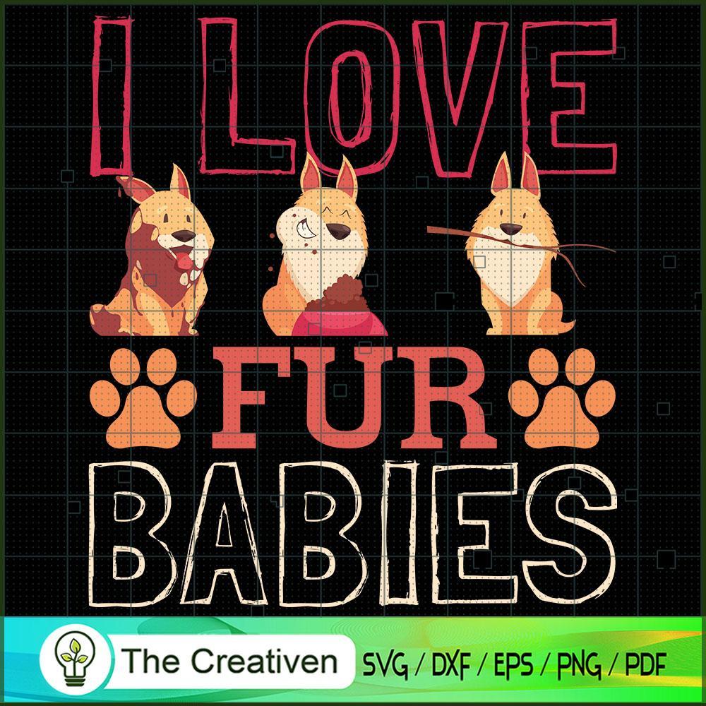 I Love Fur Babies SVG , Dog SVG , Dog Silhouette 1 I Love Fur Babies SVG , Dog SVG , Dog Silhouette