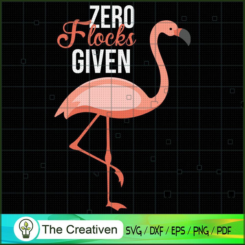 Zero Flocks Given Flamingo Mom Funny SVG, Animal Lover SVG, Flamingo SVG 1 23 copy 37