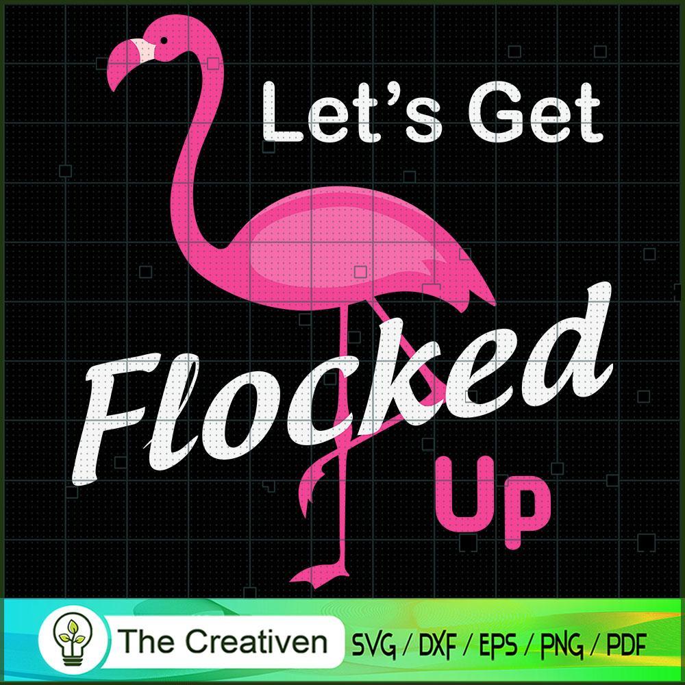 Let's Get Flocked Up Funny P SVG Cut File for Cricut 1 Let's Get Flocked Up Funny P SVG Cut File for Cricut