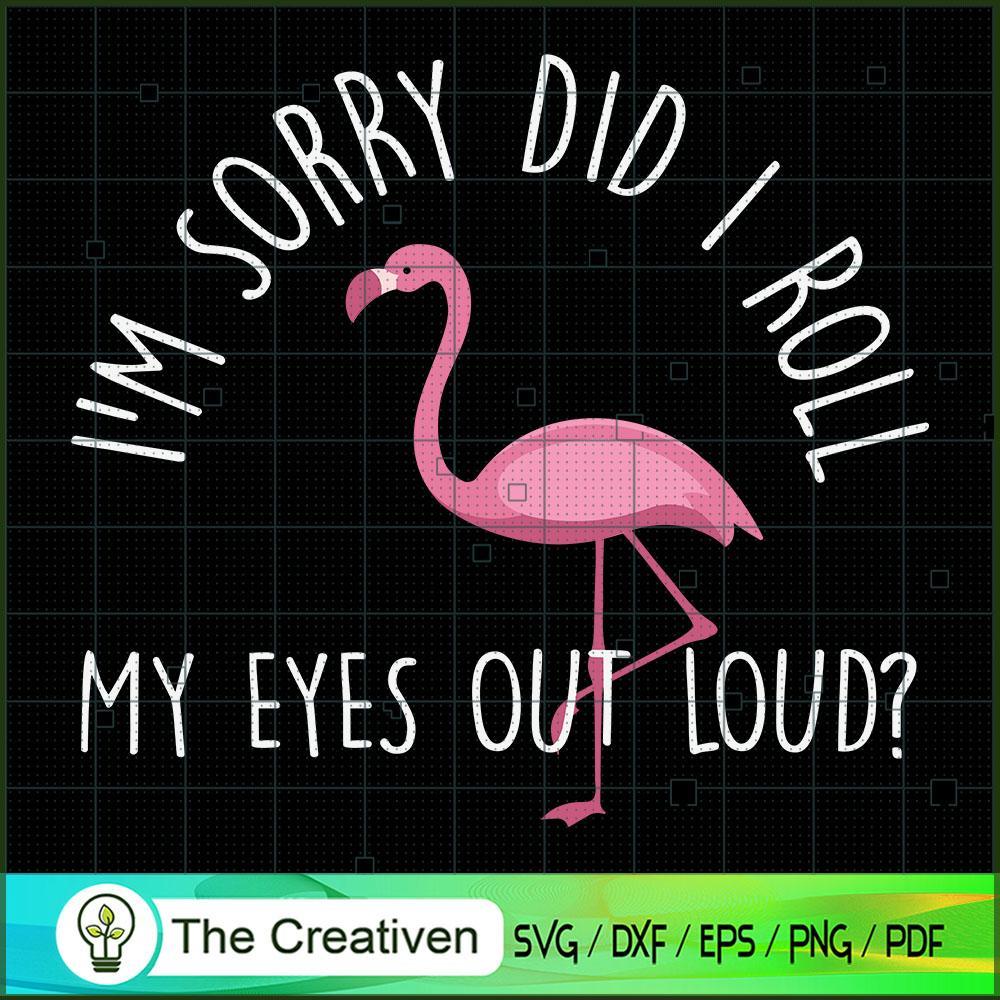 Flamingo Did I Roll My Eyes out Loud SVG, Animal Lover SVG, Flamingo SVG 1 7 copy 41