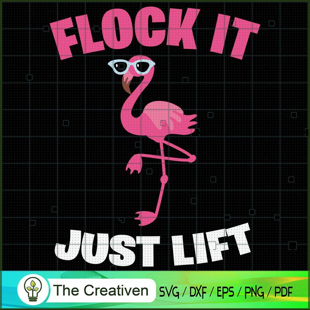 Flamingo Flock It Just Lift Funny SVG, Animal Lover SVG, Flamingo SVG 1 5 copy 45