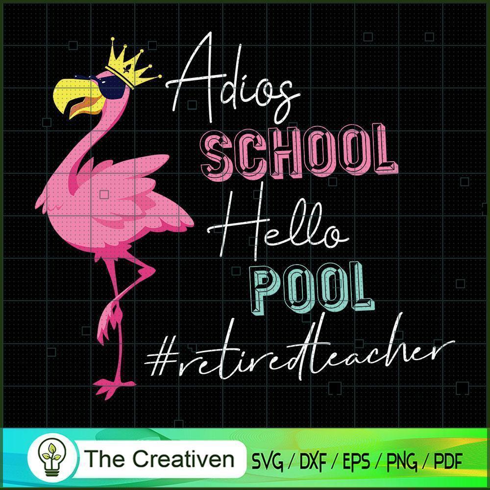 Adios School Hello Pool Flamingo SVG, Animal Lover SVG, Flamingo SVG 1 Adios School Hello Pool Flamingo SVG, Animal Lover SVG, Flamingo SVG