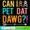 Can I Pet Dat Dawg Funny Dog SVG , Dog SVG , Dog Silhouette 3 21 copy 39