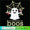 I’m Just Here for the Boos SVG, Boos SVG, Halloween SVG