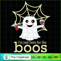 I’m Just Here for the Boos SVG, Boos SVG, Halloween SVG