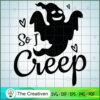 So I Creep Halloween SVG, Creep Halloween SVG, Halloween SVG