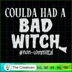 Coulda Had a Bad Witch Halloween SVG, Bad Witch SVG, Halloween SVG