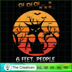 6 Feet People Funny Cat Halloween SVG, Funny Cat SVG, Halloween SVG