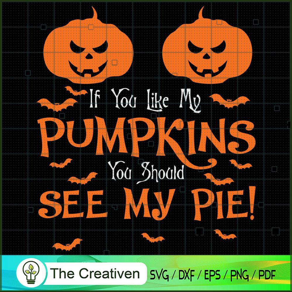 If You Like My Pumpkins Funn SVG Cut File for Cricut 1 If You Like My Pumpkins Funn SVG Cut File for Cricut