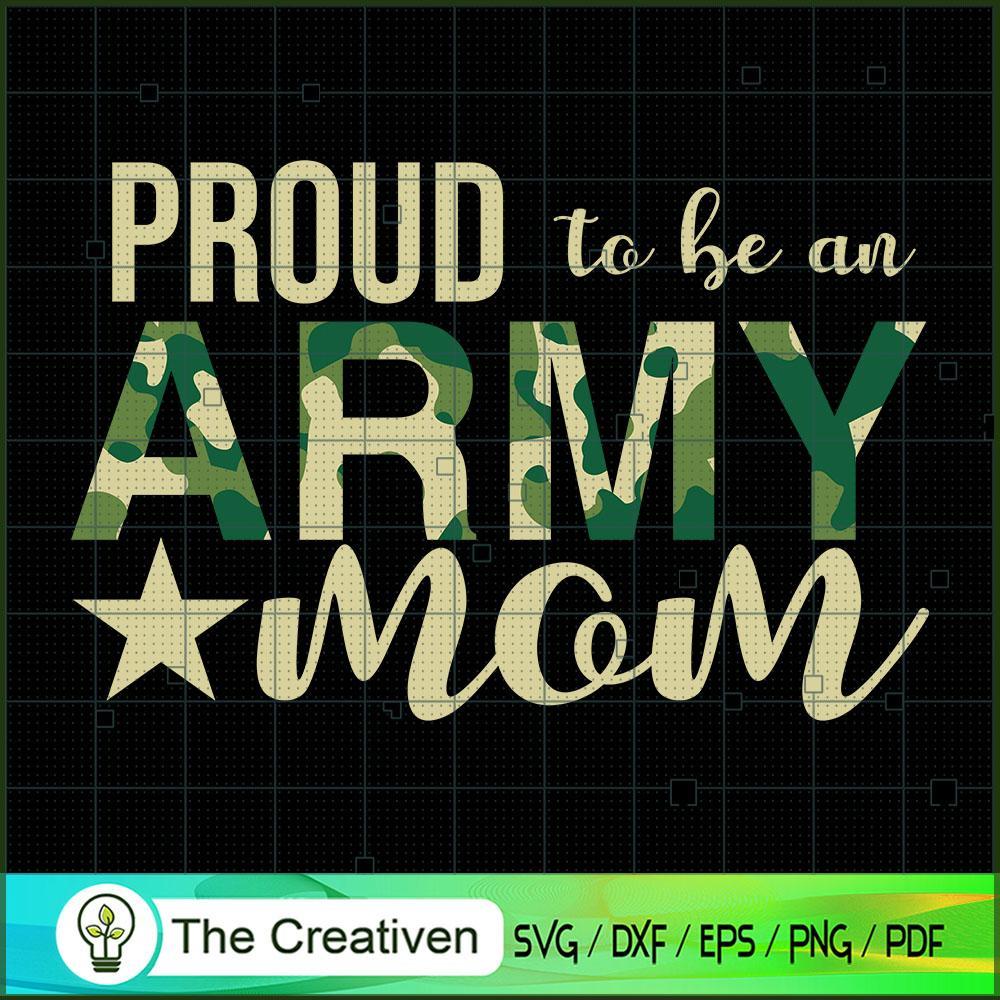 Proud to Be an Army Mom SVG Cut File for Cricut & Silhouette 1 Proud to Be an Army Mom SVG Cut File for Cricut & Silhouette