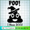 Poo I Mean Boo Funny Halloween Poop SVG, Poo SVG, Halloween SVG 3 65 copy 11