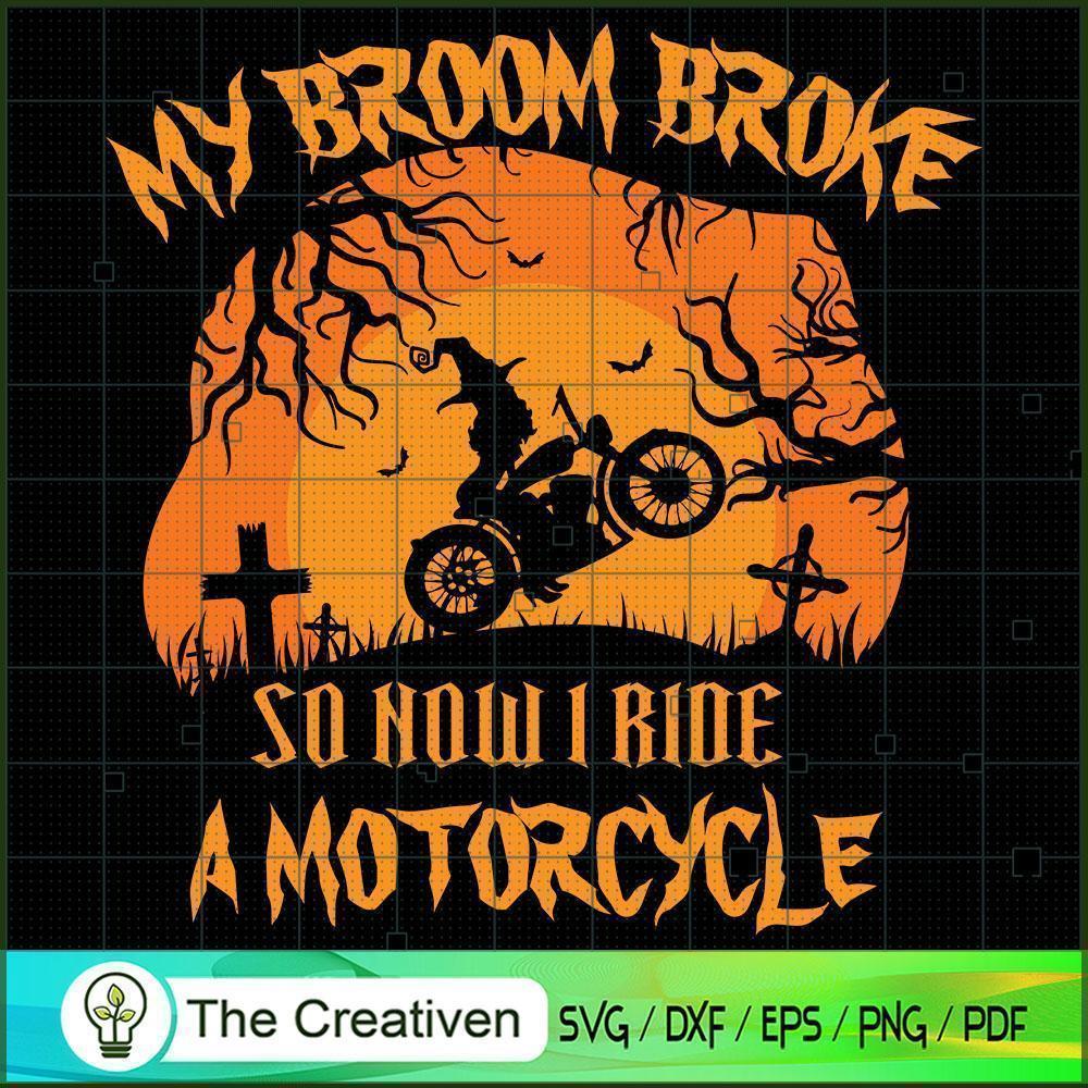 My Broom Broke so Now I Ride SVG Cut File for Cricut 1 My Broom Broke so Now I Ride SVG Cut File for Cricut