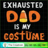 Exhausted Dad is My Costume Halloween SVG, Dad SVG, Halloween SVG 2 51 copy 17