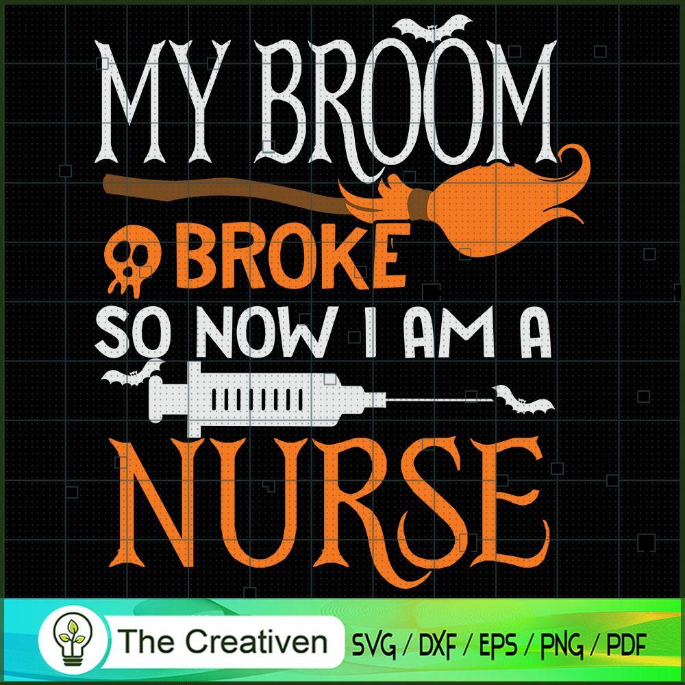 My Broom Broke so Now I'm a Nurse SVG, Nurse SVG, Halloween SVG 1 My Broom Broke so Now I'm a Nurse SVG, Nurse SVG, Halloween SVG