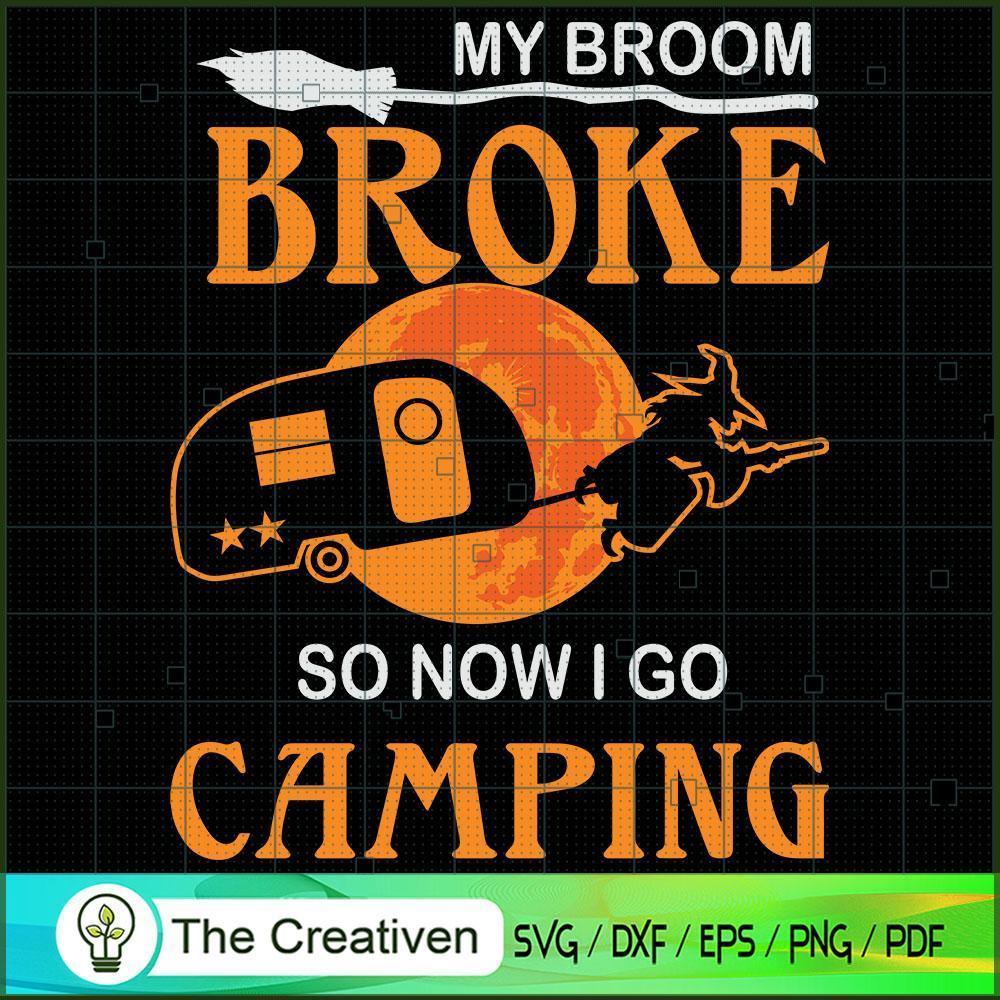 My Broom Broke so Now I Go Camping SVG, Broom SVG, Halloween SVG 1 My Broom Broke so Now I Go Camping SVG, Broom SVG, Halloween SVG