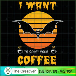I Want to Drink You Coffee Funny Bat SVG, Funny Bat SVG, Halloween SVG