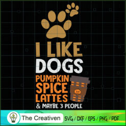 I Like Dogs Pumpkin Spice Lattes SVG, Dogs Pumpkin SVG, Halloween SVG