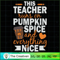 This Teacher Runs on Pumpkin Spice SVG, Teacher SVG, Halloween SVG