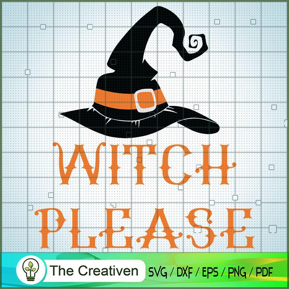 Witch Please Witch Hat Halloween Hat SVG, Witch SVG, Halloween SVG 1 Witch Please Witch Hat Halloween Hat SVG, Witch SVG, Halloween SVG