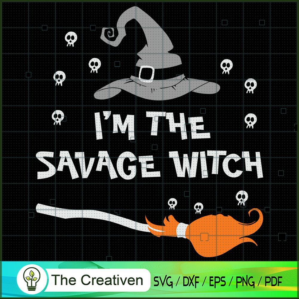 I'm the Savage Witch Halloween SVG, Witch SVG, Halloween SVG 1 I'm the Savage Witch Halloween SVG, Witch SVG, Halloween SVG