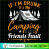 If I'm Drunk It's My Camping SVG Cut File for Cricut 2 69 copy 10